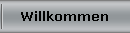 Willkommen