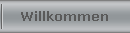 Willkommen